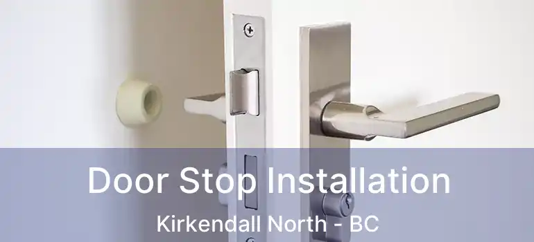  Door Stop Installation Kirkendall North - BC
