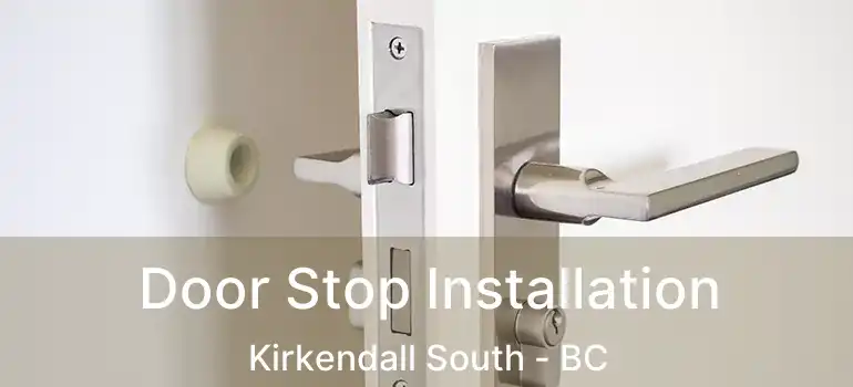  Door Stop Installation Kirkendall South - BC