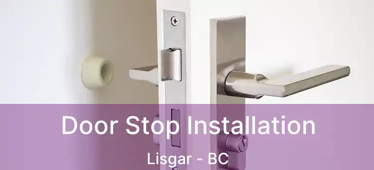  Door Stop Installation Lisgar - BC