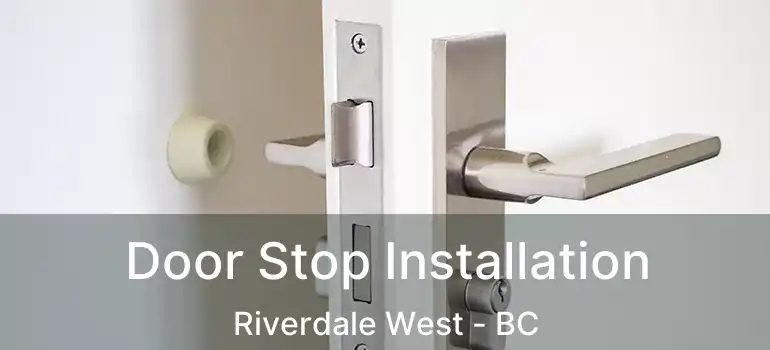  Door Stop Installation Riverdale West - BC