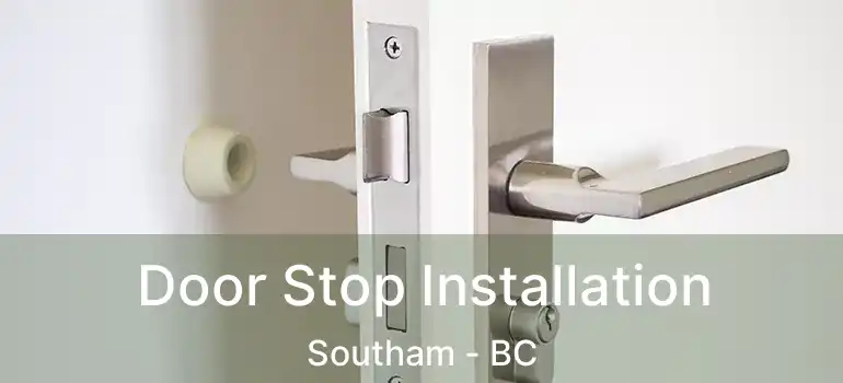  Door Stop Installation Southam - BC