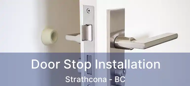  Door Stop Installation Strathcona - BC