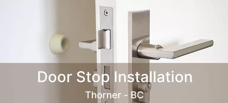  Door Stop Installation Thorner - BC