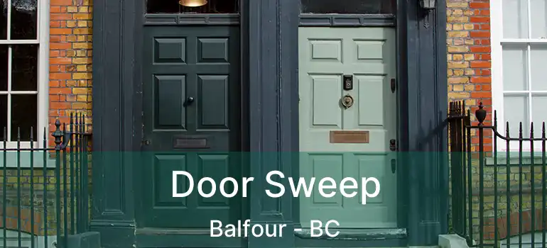  Door Sweep Balfour - BC