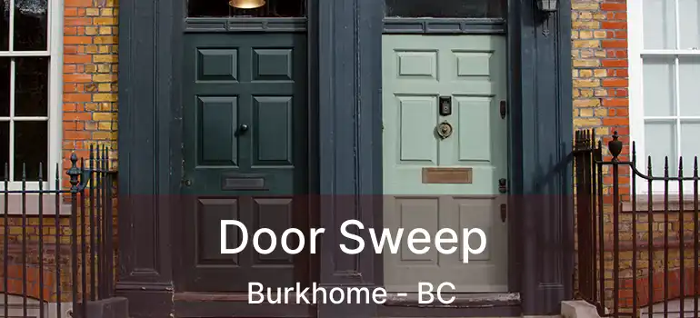  Door Sweep Burkhome - BC