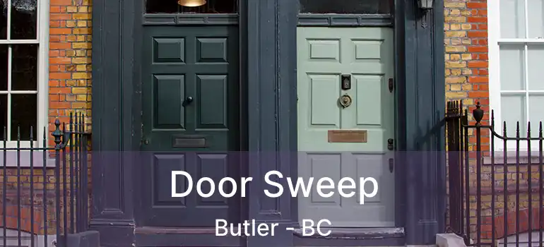  Door Sweep Butler - BC
