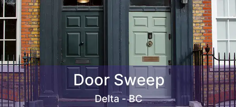  Door Sweep Delta - BC