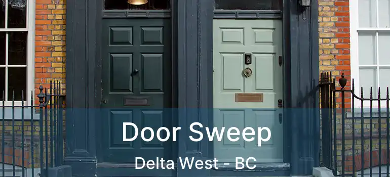  Door Sweep Delta West - BC