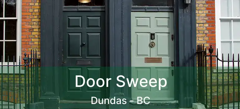  Door Sweep Dundas - BC