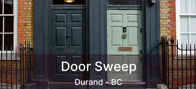  Door Sweep Durand - BC
