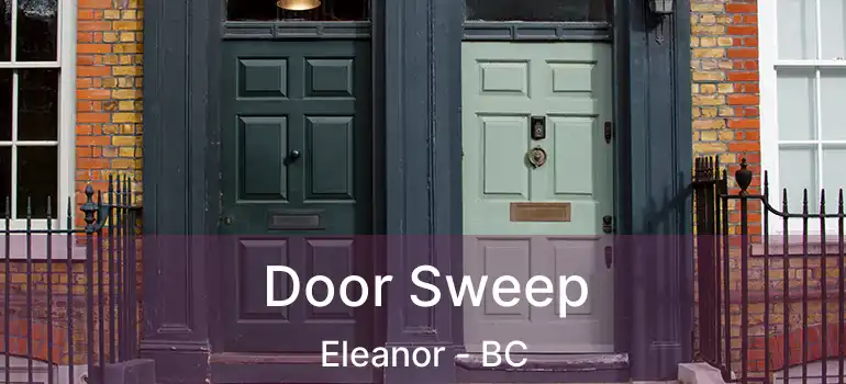  Door Sweep Eleanor - BC
