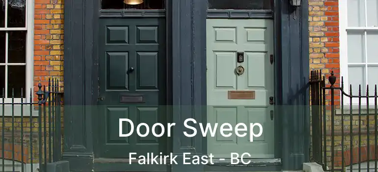  Door Sweep Falkirk East - BC