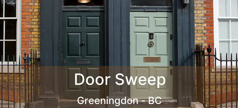  Door Sweep Greeningdon - BC