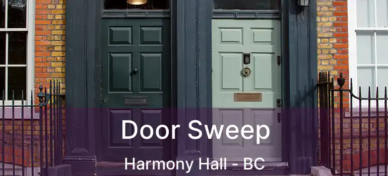  Door Sweep Harmony Hall - BC