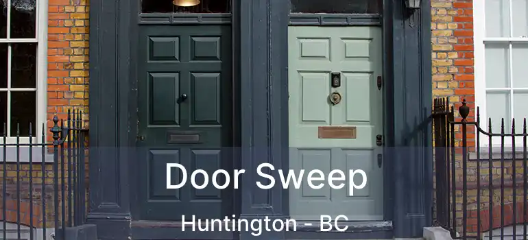  Door Sweep Huntington - BC