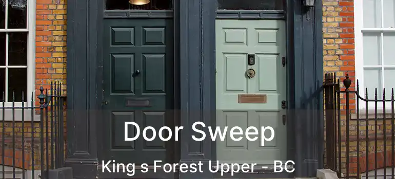  Door Sweep King s Forest Upper - BC