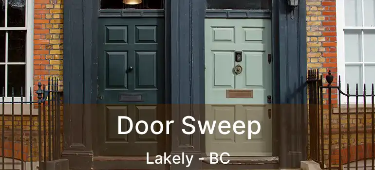  Door Sweep Lakely - BC