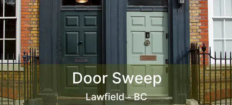  Door Sweep Lawfield - BC