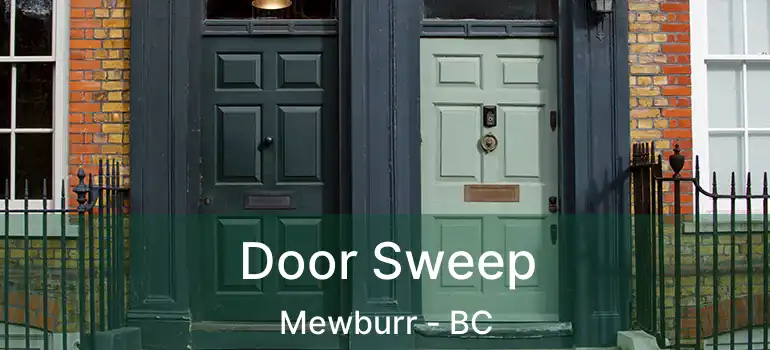  Door Sweep Mewburr - BC