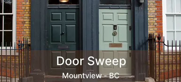  Door Sweep Mountview - BC