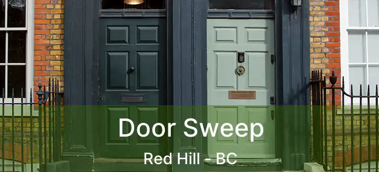  Door Sweep Red Hill - BC