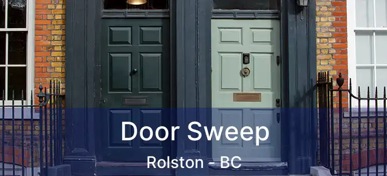  Door Sweep Rolston - BC