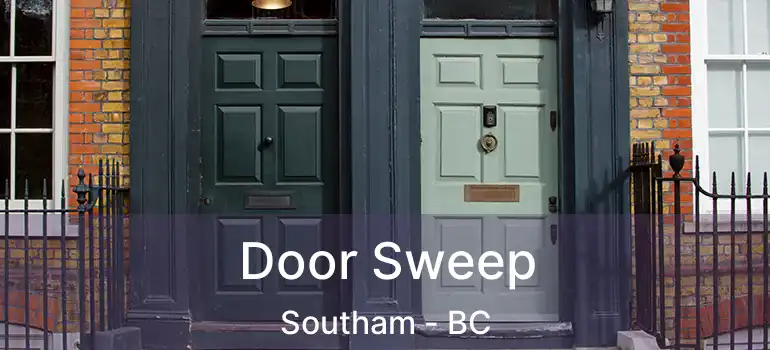  Door Sweep Southam - BC