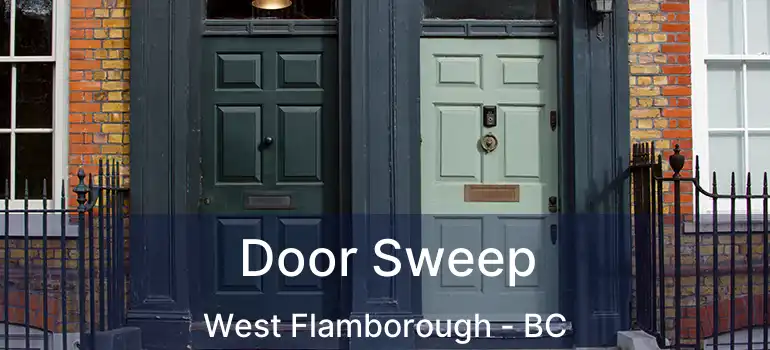  Door Sweep West Flamborough - BC