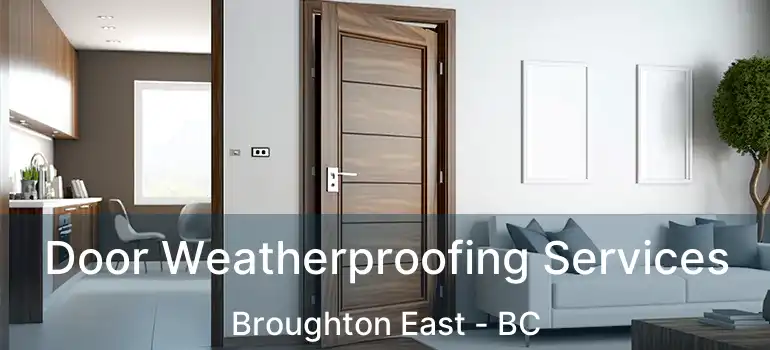  Door Weatherproofing Services Broughton East - BC