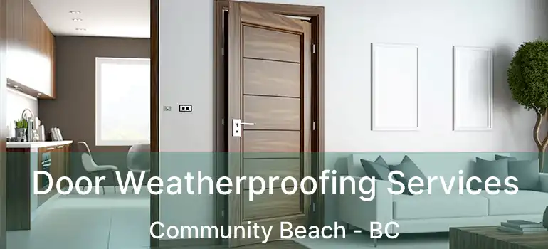  Door Weatherproofing Services Community Beach - BC