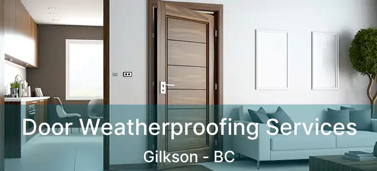  Door Weatherproofing Services Gilkson - BC