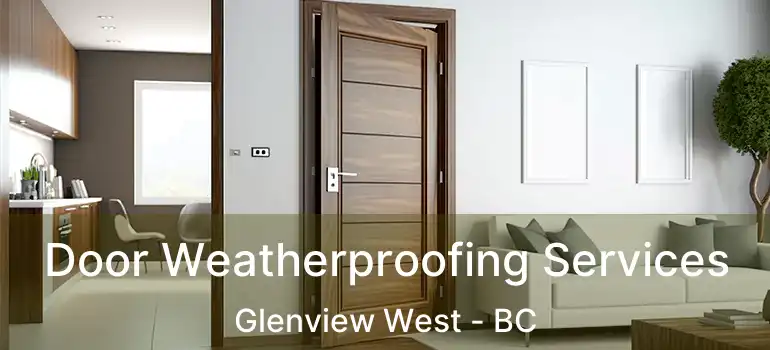  Door Weatherproofing Services Glenview West - BC