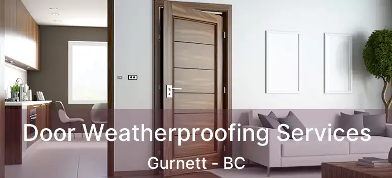  Door Weatherproofing Services Gurnett - BC