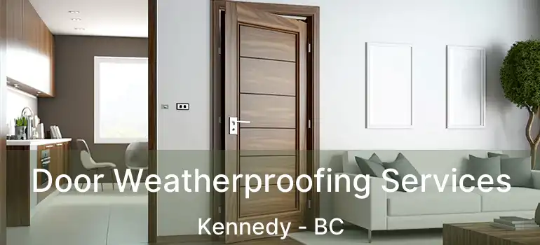 Door Weatherproofing Services Kennedy - BC
