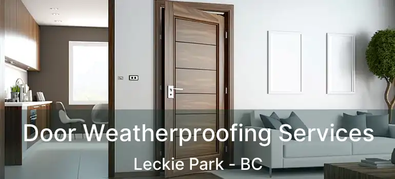  Door Weatherproofing Services Leckie Park - BC