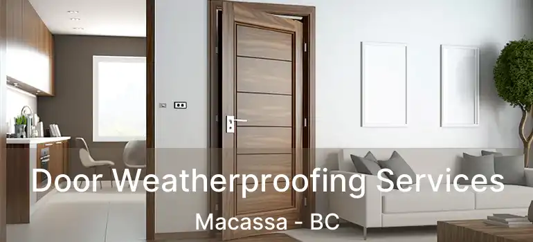  Door Weatherproofing Services Macassa - BC