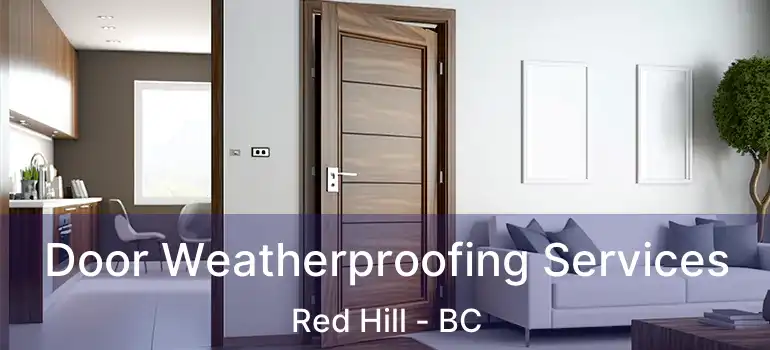  Door Weatherproofing Services Red Hill - BC