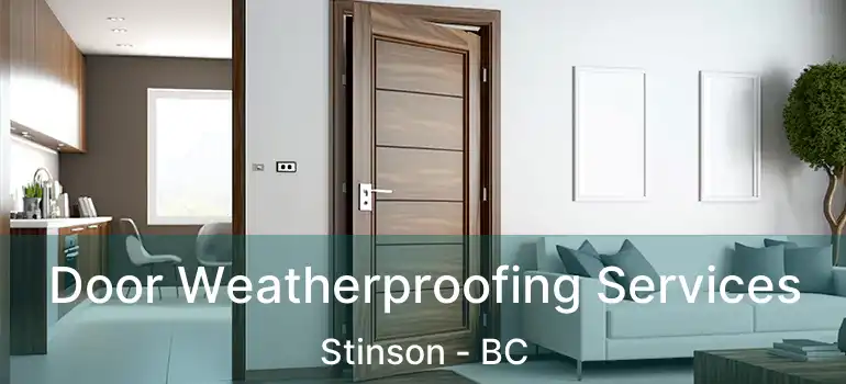 Door Weatherproofing Services Stinson - BC