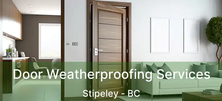  Door Weatherproofing Services Stipeley - BC