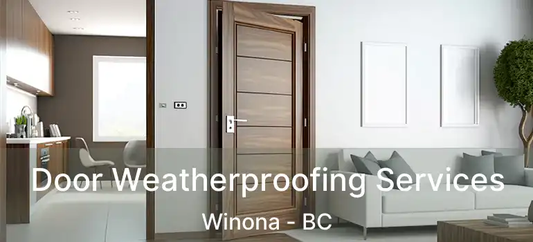  Door Weatherproofing Services Winona - BC