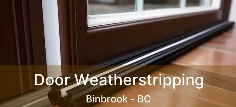  Door Weatherstripping Binbrook - BC