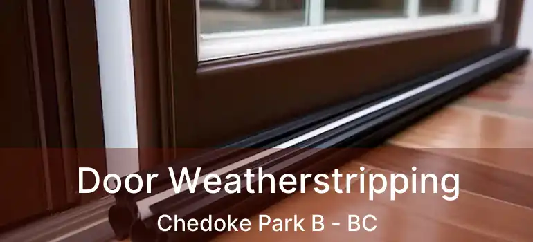  Door Weatherstripping Chedoke Park B - BC