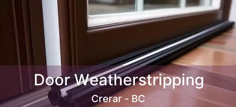  Door Weatherstripping Crerar - BC