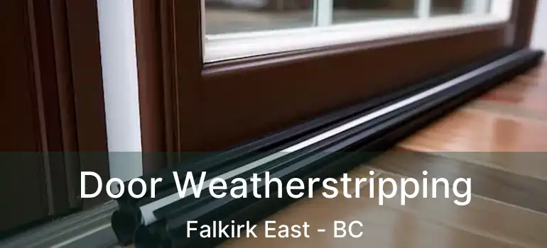  Door Weatherstripping Falkirk East - BC