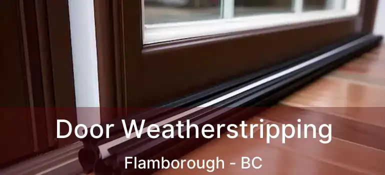  Door Weatherstripping Flamborough - BC