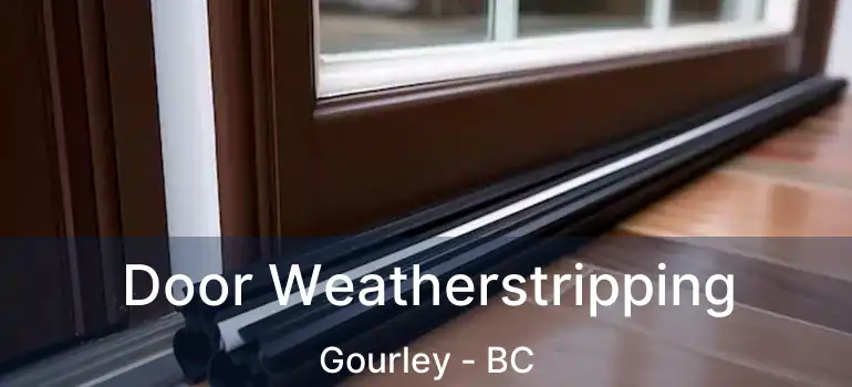  Door Weatherstripping Gourley - BC