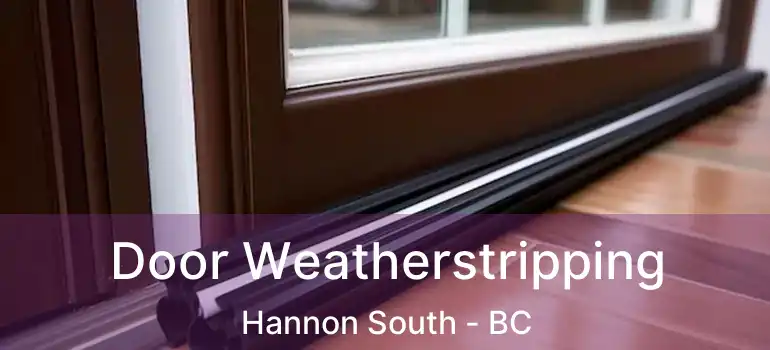  Door Weatherstripping Hannon South - BC