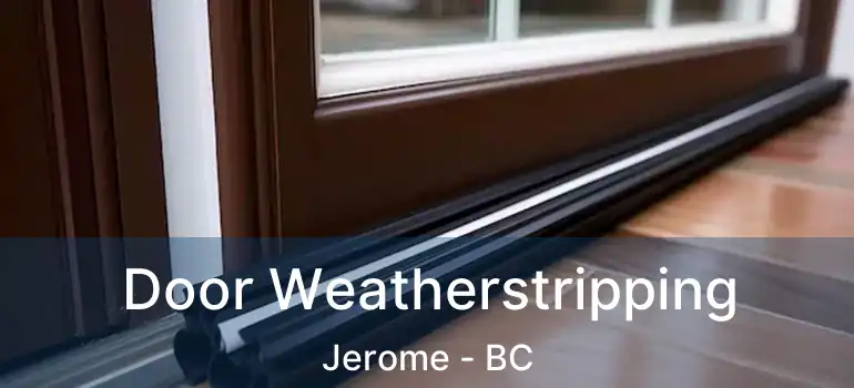  Door Weatherstripping Jerome - BC