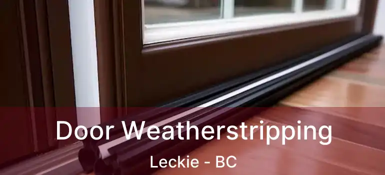  Door Weatherstripping Leckie - BC