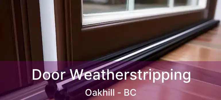 Door Weatherstripping Oakhill - BC